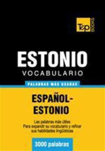 Couverture du livre « Vocabulario español-estonio - 3000 palabras más usadas » de Andrey Taranov aux éditions T&p Books