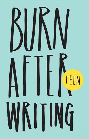 Couverture du livre « Burn after writing teen (new ed) » de Shove Rhiannon aux éditions Carpet Bombing