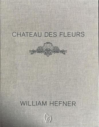 Couverture du livre « Château des fleurs » de William Hefner aux éditions Pointed Leaf