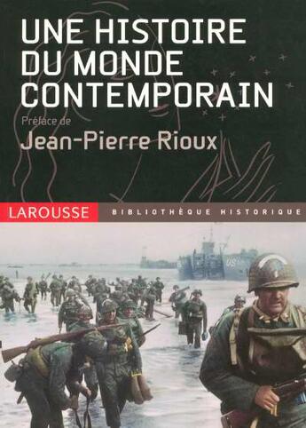 Couverture du livre « Une Histoire Du Monde Contemporain » de Jean-Pierre Rioux aux éditions Larousse