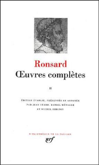 Couverture du livre « Oeuvres complètes Tome 2 » de Pierre De Ronsard aux éditions Gallimard