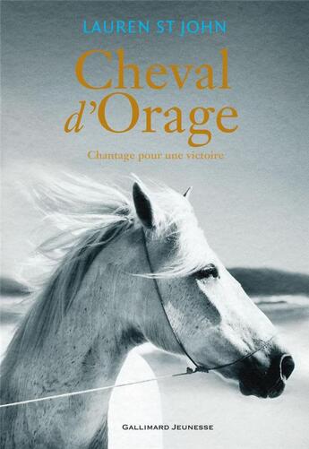 Couverture du livre « Cheval d'orage Tome 2 : Chantage pour une victoire » de Lauren St John aux éditions Gallimard-jeunesse