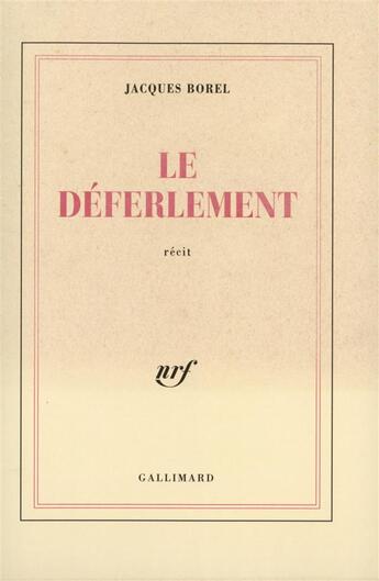 Couverture du livre « Le deferlement » de Jacques Borel aux éditions Gallimard