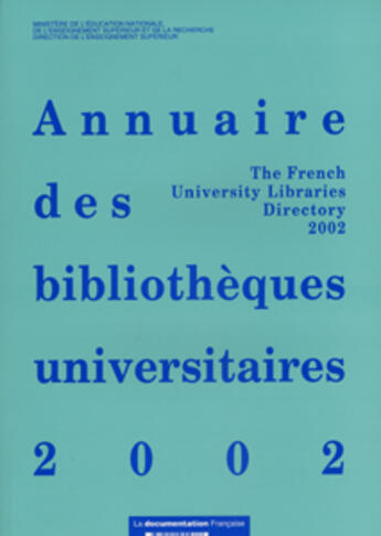 Couverture du livre « Annuaire 2002 des bibliotheques universitaires » de  aux éditions Documentation Francaise