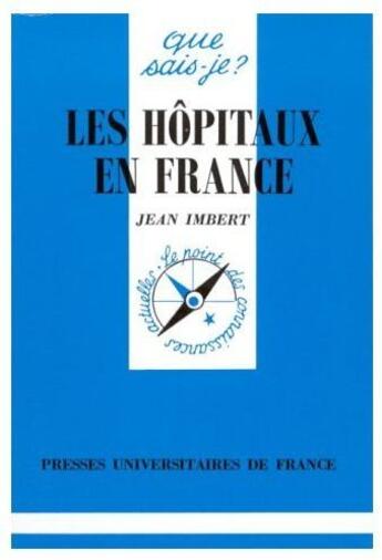 Couverture du livre « Les hôpitaux en France » de Imbert J aux éditions Que Sais-je ?