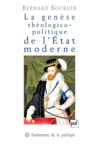 Couverture du livre « La génèse théologico-politique de l'état moderne » de Bernard Bourdin aux éditions Puf