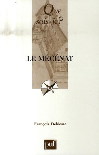 Couverture du livre « Le mécénat » de Francois Debiesse aux éditions Que Sais-je ?