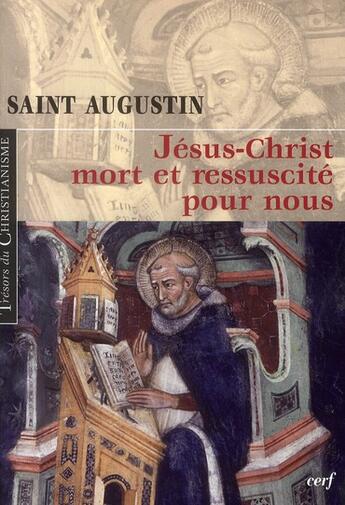 Couverture du livre « Jésus-Christ mort et ressuscité pour nous » de Saint Augustin aux éditions Cerf