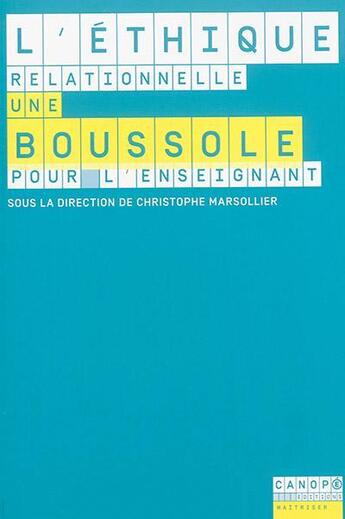 Couverture du livre « L'ethique relationnelle, une boussole pour l'enseignant » de Marsollier C. aux éditions Reseau Canope