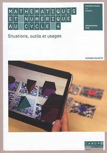 Couverture du livre « Enseigner les mathématiques au cycle 4 ; situations, outils et usages » de  aux éditions Reseau Canope