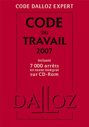 Couverture du livre « Code du travail (édition 2007) » de  aux éditions Dalloz