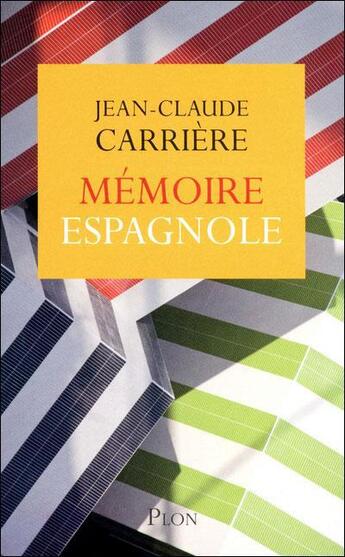 Couverture du livre « Mémoire espagnole » de Jean-Claude Carriere aux éditions Plon
