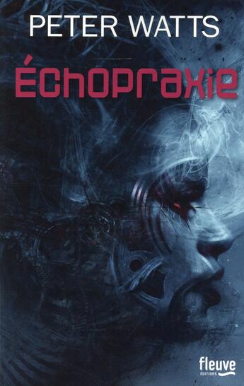 Couverture du livre « Échopraxie » de Peter Watts aux éditions Fleuve Editions