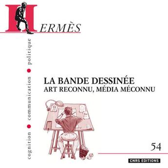 Couverture du livre « La bande dessinée ; art reconnu, média méconnu » de Dominique Wolton aux éditions Cnrs