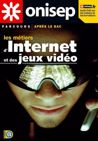 Couverture du livre « Les métiers d'internet et des jeux vidéo » de  aux éditions Onisep