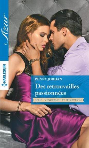 Couverture du livre « Des retrouvailles passionnées » de Penny Jordan aux éditions Harlequin