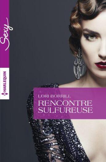 Couverture du livre « Rencontre sulfureuse » de Lori Borrill aux éditions Harlequin