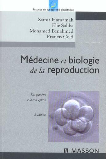 Couverture du livre « Medecine et biologie de la reproduction - des gametes a la conception (2e édition) » de Hamamah/Saliba/Gold aux éditions Elsevier-masson