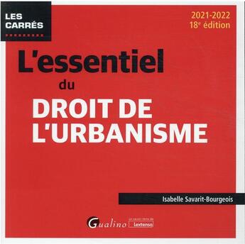 Couverture du livre « L'essentiel du droit de l'urbanisme (édition 2021/2022) » de Isabelle Savarit-Bourgeois aux éditions Gualino