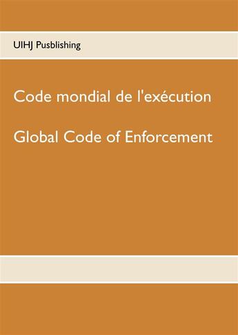 Couverture du livre « Code mondial de l'exécution : global gode of enforcement » de Publishing Uihj aux éditions Books On Demand