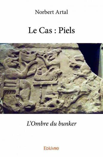 Couverture du livre « Le cas : piels » de Norbert Artal aux éditions Edilivre