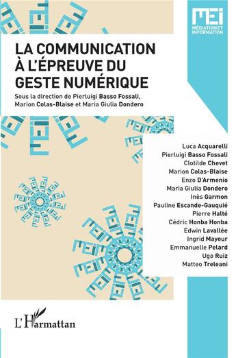 Couverture du livre « La communication à l'épreuve du geste numérique » de Maria-Giulia Dondero et Marion Colas-Blaise et Basso Fossali aux éditions L'harmattan