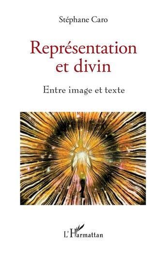 Couverture du livre « Représentation et divin : entre image et texte » de Caro Stephane aux éditions L'harmattan