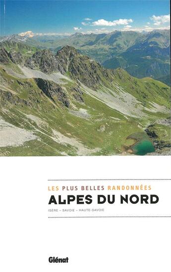 Couverture du livre « Alpes du nord, les plus belles randonnées : Savoie, Haute-Savoie, Isère » de  aux éditions Glenat