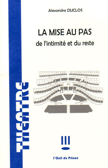 Couverture du livre « La mise au pas ; de l'intimité et du reste » de Alexandre Duclos aux éditions Art Et Comedie