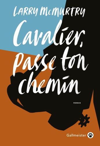 Couverture du livre « Cavalier, passe ton chemin » de Larry Mcmurtry aux éditions Gallmeister