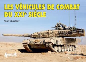 Couverture du livre « Les véhicules de combat du XXIe siècle » de Youri Obraztsov aux éditions Histoire Et Collections