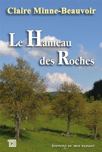 Couverture du livre « Le hameau des roches » de Claire Minne-Beauvoir aux éditions Editions Du Mot Passant