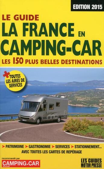 Couverture du livre « Le guide la France en camping-car (édition 2015) » de Duparc Martine aux éditions Motor Presse