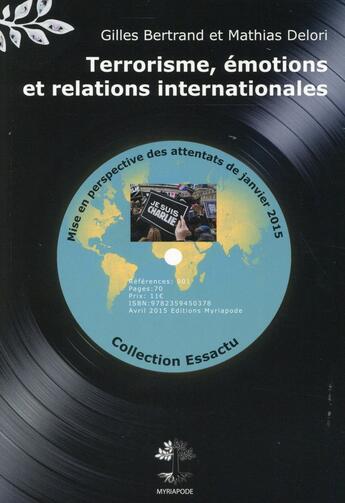 Couverture du livre « Terrorisme, émotions et relations internationales » de Gilles Bertrand et Mathias Delori aux éditions Myriapode