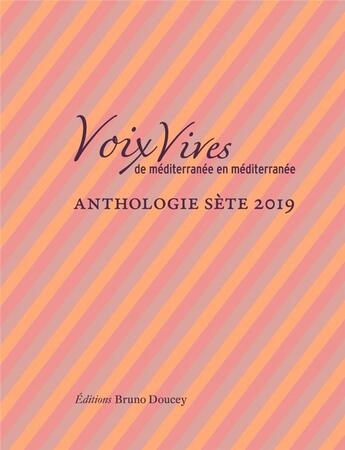 Couverture du livre « Voix vives de Méditerranée en Méditerranée ; anthologie sète (édition 2019) » de  aux éditions Bruno Doucey