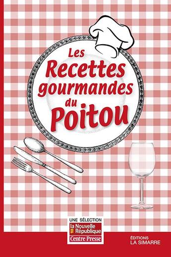 Couverture du livre « Les recettes gourmandes du Poitou » de  aux éditions La Simarre