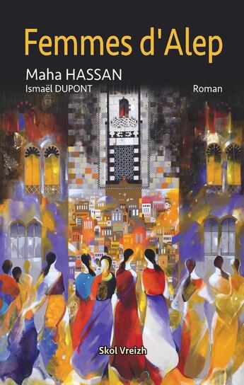 Couverture du livre « Femmes d'Alep » de Maha Hassan aux éditions Skol Vreizh