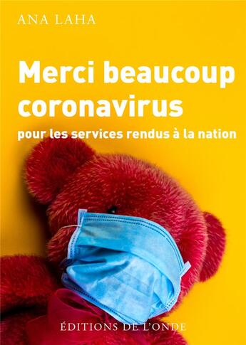 Couverture du livre « Merci beaucoup coronavirus pour les services rendus à la nation » de Ana Laha aux éditions De L'onde