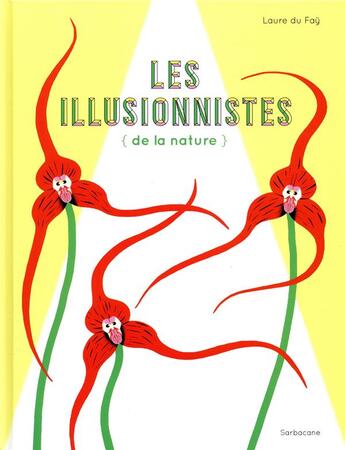 Couverture du livre « Les illusionnistes de la nature » de Laure Du Fay aux éditions Sarbacane