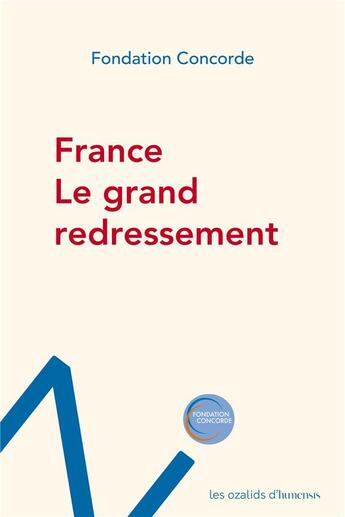 Couverture du livre « France, le grand redressement » de Fondation Concorde aux éditions Ozalids