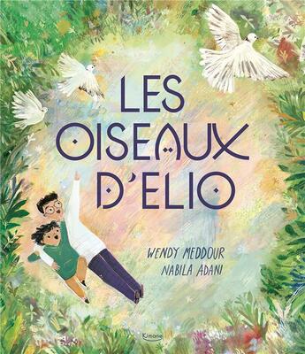 Couverture du livre « Les oiseaux d'Elio » de Wendy Meddour et Nabila Adani aux éditions Kimane