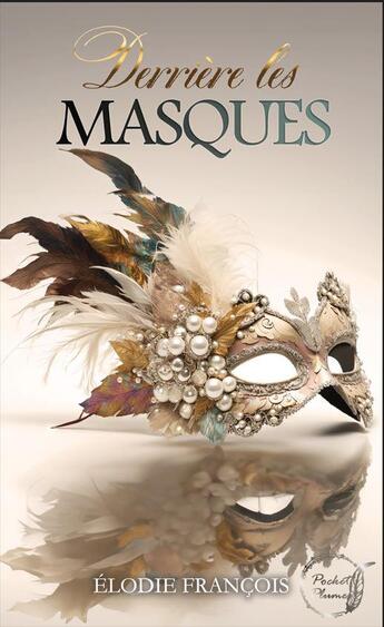 Couverture du livre « Derriere les masques - version poche » de Elodie Francois aux éditions Plumes De Mimi