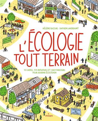 Couverture du livre « L'écologie tout-terrain : 15 cartes, 174 initiatives et 1001 parcours pour devenir écocitoyen » de Damien Laverdunt et Helene Rajcak aux éditions Milan