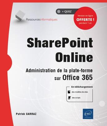 Couverture du livre « SharePoint Online ; administration de la plateforme sur Office 365 » de Patrick Carraz aux éditions Eni