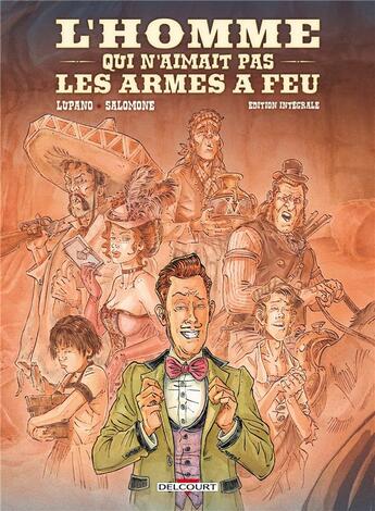 Couverture du livre « L'homme qui n'aimait pas les armes à feu : Intégrale t.1 à t.4 » de Wilfrid Lupano et Paul Salomone aux éditions Delcourt