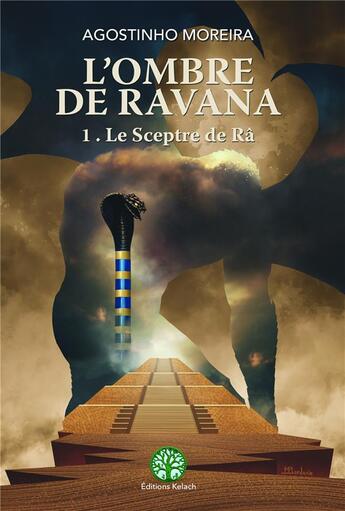 Couverture du livre « L'ombre de Ravana Tome 1 ; le sceptre de Râ » de Agostinho Moreira aux éditions Editions Kelach