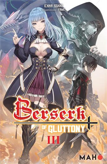 Couverture du livre « Berserk of gluttony t.3 » de Ichika Isshiki et Fame aux éditions Editions Maho