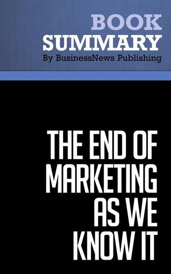 Couverture du livre « Summary: The End of Marketing as We Know It : Review and Analysis of Zyman's Book » de Businessnews Publish aux éditions Business Book Summaries