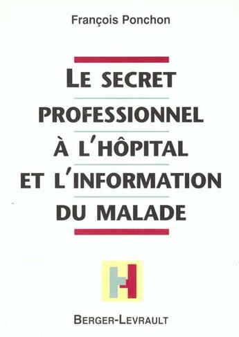 Couverture du livre « Secret professionnel a l'hopital (le) » de Ponchon aux éditions Berger-levrault