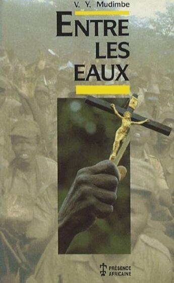 Couverture du livre « Entre les eaux » de Valentin Y. Mudimbe aux éditions Presence Africaine